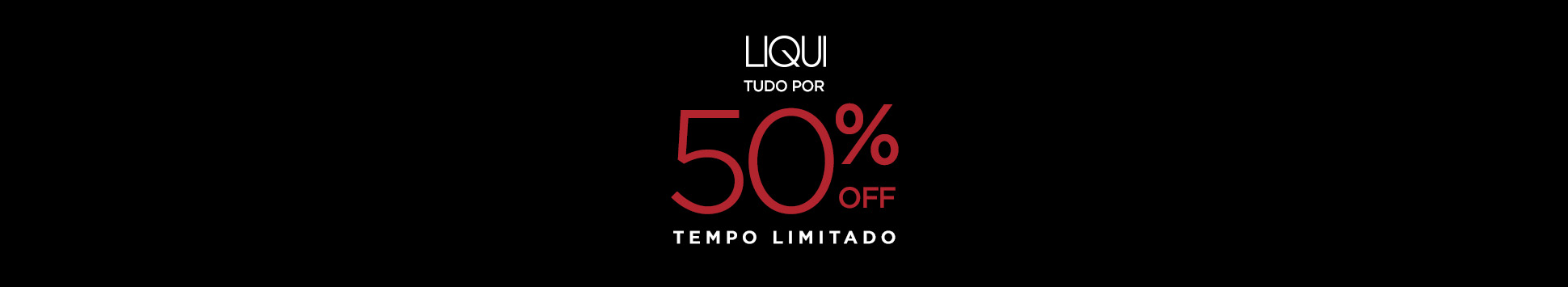 LIQUIDA 26 TUDO 50 OFF